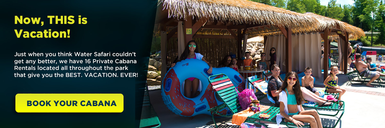 Upgrade your visit. Book A Cabana!